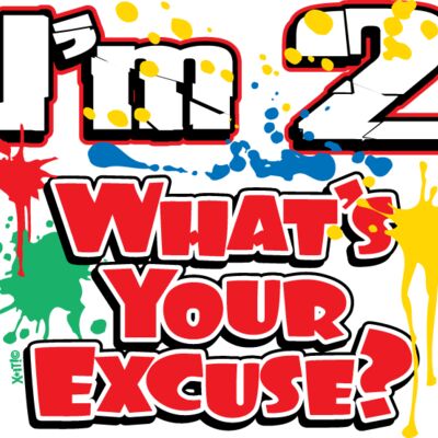 I`m 2 whats your excuse Thumbnail