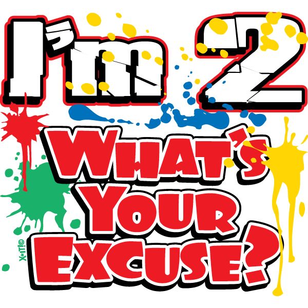 I`m 2 whats your excuse Thumbnail